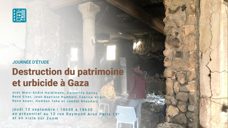 Journée d'étude "Destruction du patrimoine et urbicide à Gaza"